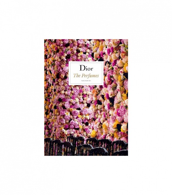 Dior: The Perfumes - Helena Bordon